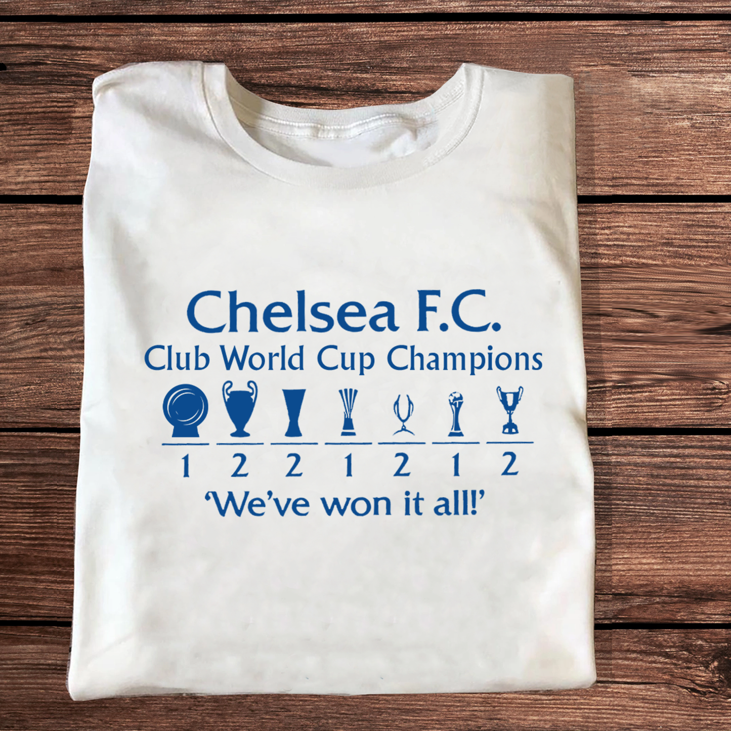 CHE FC - We‘ve Won It All Shirt DDTTTV