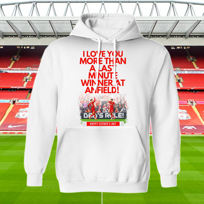 LIV - I Love You More Than A Last Minute Winner AT Anfield Shirt DDTCTND