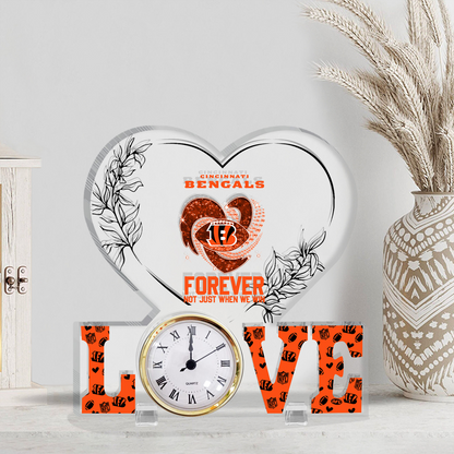CIN x NFL Forever Not Just When We Win Acrylic Clock DATND TANTD
