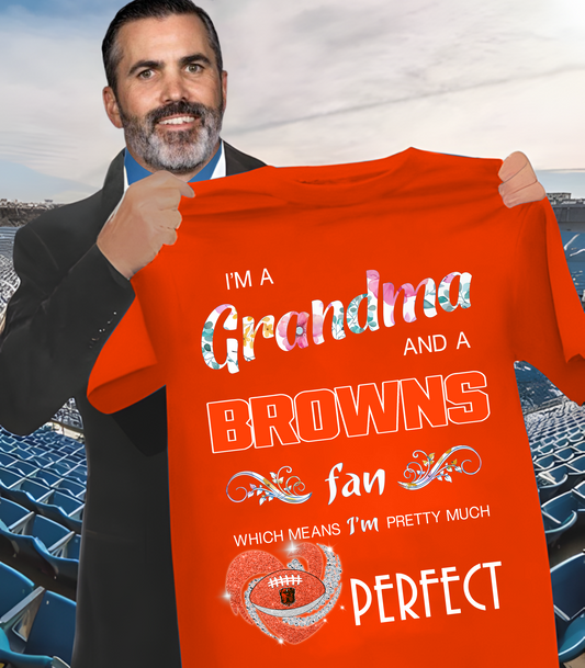CLE x NFL I'm A Grandma And A Fan Which Mean I'm Pretty Much Perfect 2D Shirt DatND ThuongNH