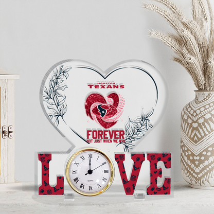 HOU x NFL Forever Not Just When We Win Acrylic Clock DATND TANTD